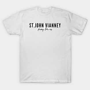 St. John Vianney pray for us T-Shirt